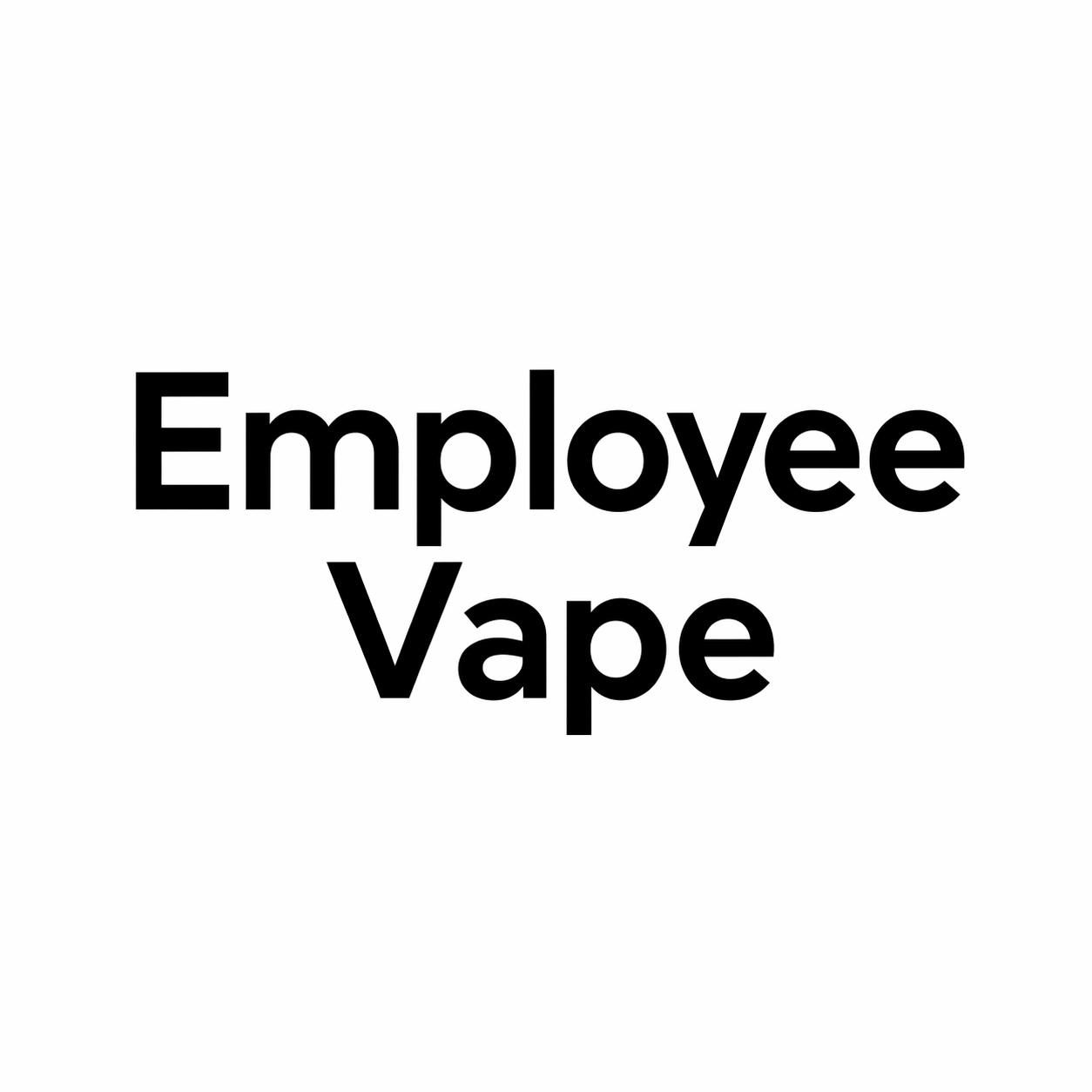 Employee Vape